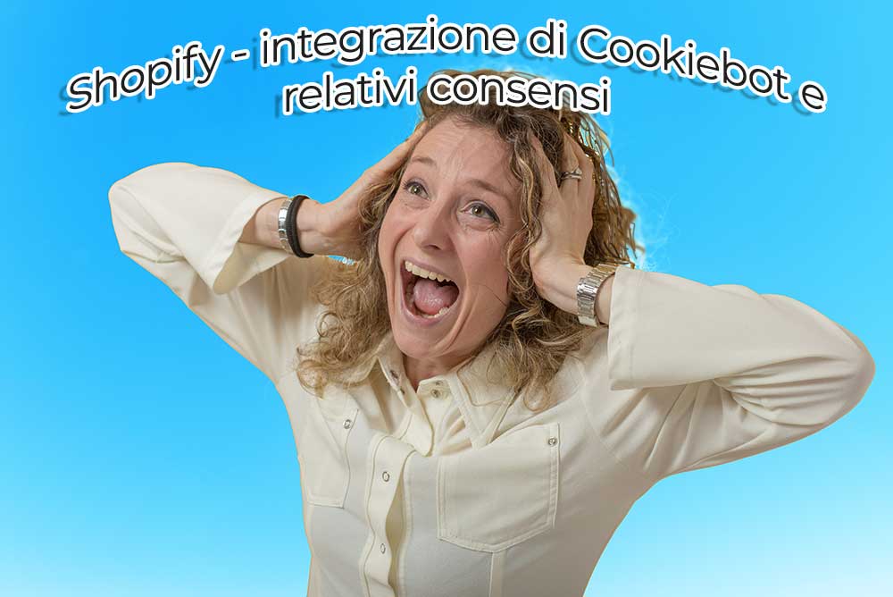 Shopify – Integrazione Di Cookiebot E Relativi Consensi